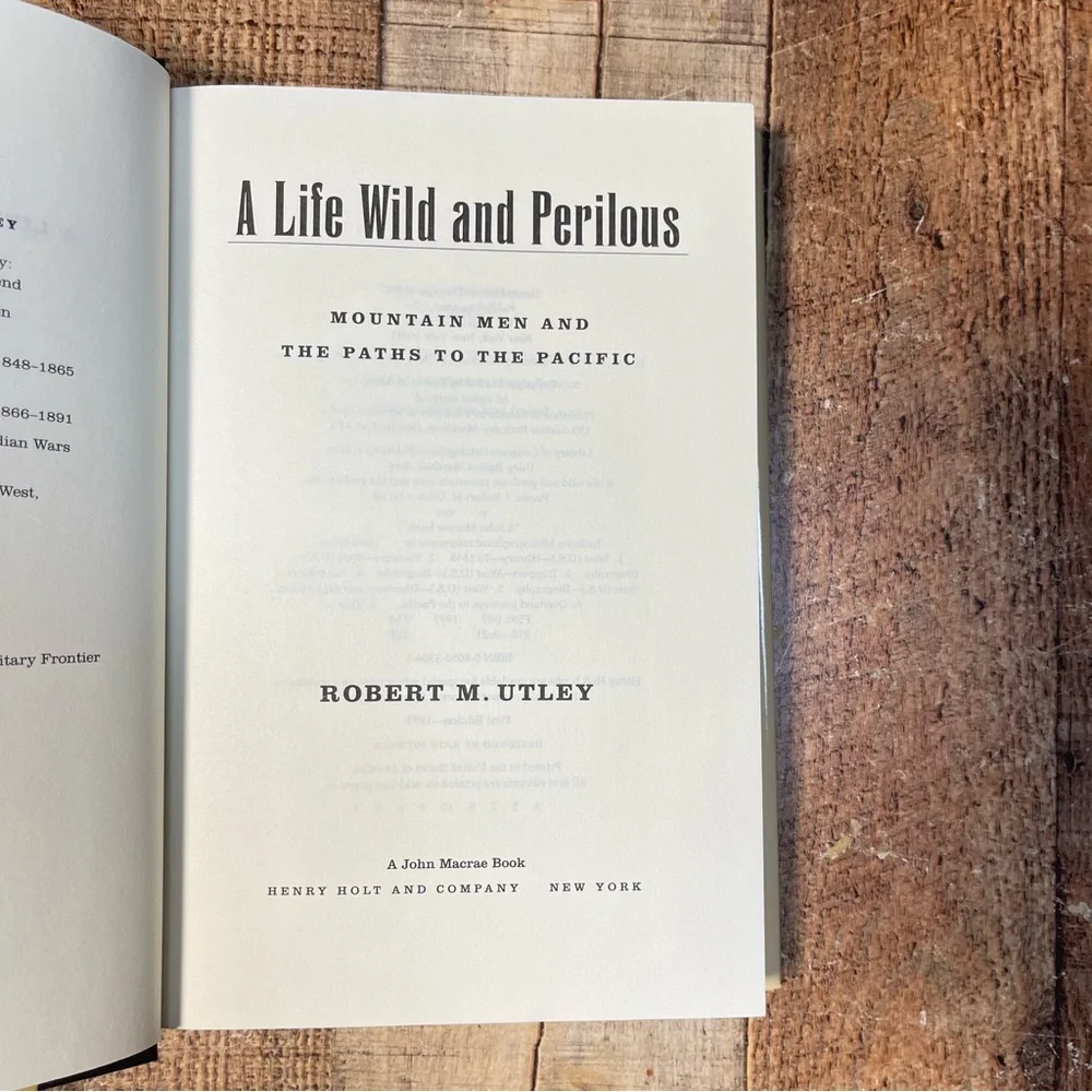 A Life Wild and Perilous Mountain Men Robert M. Utley Hardcover FIRST EDITION